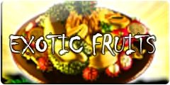 Exotic Fruits